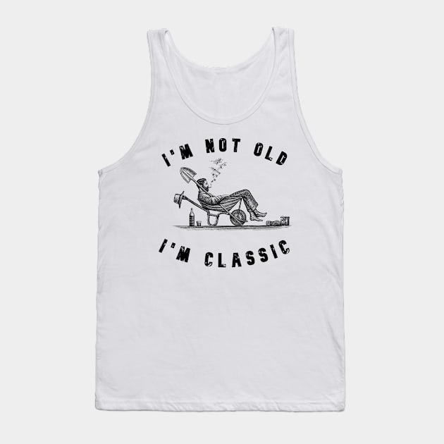 I'm Not Old I'm Classic Funny Men Graphic Tank Top by mansoury